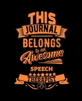 This Journal Belongs to an Awesome Speech Therapist: College Ruled Lined Notebook 120 Pages Perfect Funny Gift keepsake Journal, Diary 1711915815 Book Cover