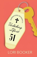Unlocking Life at 51: Ruminations on Isaiah 51 B0BQ8YHHKM Book Cover