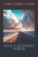 Viaje a Un Mundo Interior B0DW8RC8YQ Book Cover