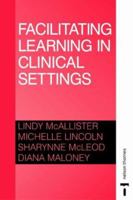 Facilitating Learning in Clinical Settings 0748733167 Book Cover