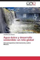 Agua Dulce y Desarrollo Sostenible: Un Reto Global 3659077496 Book Cover