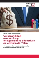 Vulnerabilidad económica y desigualdades educativas en comuna de Talca (Spanish Edition) 6139436605 Book Cover