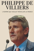 Philippe de Villiers: L'homme qui voulait réveiller la France (French Edition) B0DVRLYG2T Book Cover