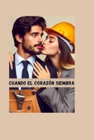 Cuando el Corazón Siembra: Una Historia de Amor, Aguacates y Nuevos Comienzos (Spanish Edition) B0FN735KB5 Book Cover