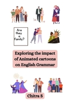 Exploring the impact of Animated cartoons on English Grammar 180525278X Book Cover