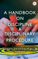 A Handbook on Discipline & Disciplinary Procedure 9395217065 Book Cover