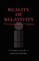 Reality of Relativity: The Sacred Science of Religions 1425145906 Book Cover