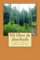 Mi libro de almohada: y que llevo a todas partes 1540751546 Book Cover