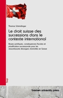 Le droit suisse des successions dans le contexte international: Bases juridiques, conséquences fiscales et planification successorale pour les ... domiciliés en Suisse (French Edition) 3690358183 Book Cover