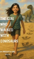 The Girl Who Walked With Dinosaurs B0F99Y86S7 Book Cover