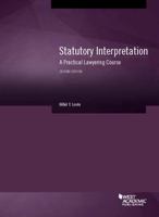 Statutory Interpretation: A Practical Lawyering Course 0314286632 Book Cover