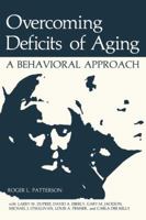 Overcoming Deficits of Aging: A Behavioral Approach 1461592658 Book Cover