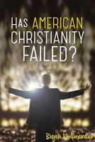 Has American Christianity Failed? 075864941X Book Cover