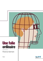 Une folie ordinaire 2383510890 Book Cover