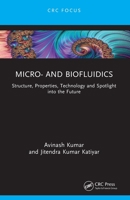 Micro- And Biofluidics: Structure, Properties, Technology and Spotlight Into the Future 1032694890 Book Cover
