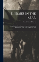 Enemies in the Rear: Or, a Golden Circle Squared. a Story of Southeastern Pennsylvania in the Time of Our Civil War 1015709842 Book Cover