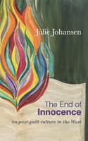 The End of Innocence: on post-guilt culture in the west B0GL8GBN3K Book Cover