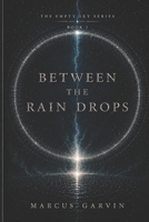 Between the Rain Drops (Empty Skies) B0GYLH1ZSG Book Cover