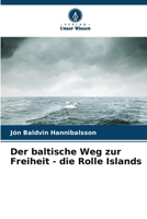 Der baltische Weg zur Freiheit - die Rolle Islands (German Edition) 6207613899 Book Cover