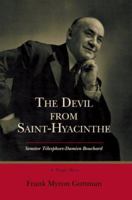 The Devil from Saint-Hyacinthe: Senator Telesphore-Damien Bouchard 0595403026 Book Cover
