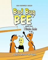 Bad Bug Bee: And The Pirate Ants 1438256337 Book Cover