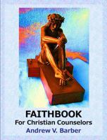 Faithbook for Christian Counselors 0966970241 Book Cover