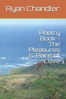 Poetry Book - The Pleasures & Pains of Love 1072105187 Book Cover