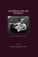 Reverence for Life Revisited: Albert Schweitzer's Relevance Today 1847182607 Book Cover