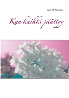 Kun kaikki päättyy (Finnish Edition) 9528001297 Book Cover