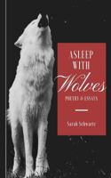 Asleep With Wolves: Poems and Essays 1548464570 Book Cover