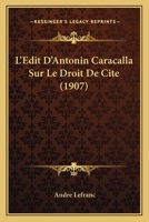 L'Edit D'Antonin Caracalla Sur Le Droit De Cite (1907) 1145872123 Book Cover