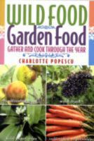 Wild Food Garden Food: Gather and Cook Through the Year 189947028X Book Cover