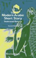 The Modern Arabic Short Story: Shahrazad Returns 0333641361 Book Cover