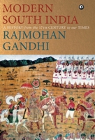 Modern South India: A History from the 17th Century to Our Times 9388292227 Book Cover