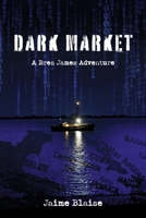 Dark Market: A Brea James Adventure B0C9WFNYB7 Book Cover