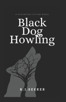 Black Dog Howling B09TJKN4PJ Book Cover