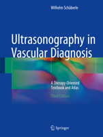 Ultrasonography in Vascular Diagnosis: A Therapy-Oriented Textbook and Atlas 3319649965 Book Cover