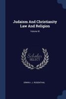 Judaism and Christianity Law and Religion; Volume III 1178743926 Book Cover