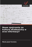 Nowe spojrzenie na kulture akademicka w erze informacji? (Polish Edition) 6630213718 Book Cover