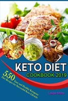 Keto Diet Cookbook 2019: 550 Easy and Healthy Ketogenic Diet Recipes for Successful Keto Lifestyle 1079411534 Book Cover