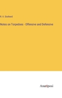 Notes on Torpedoes - Offensive and Defensive 3382806142 Book Cover