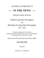 Antebellum Brooklyn in the News: Volume One 1977284574 Book Cover