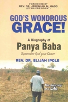 GOD'S WONDROUS GRACE! A Biography of PANYA BABA Remember God your Owner 108821343X Book Cover