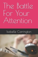The Battle For Your Attention B0FMQ5NJLT Book Cover