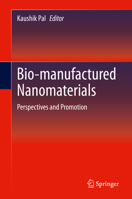 Bio-manufactured Nanomaterials: Perspectives and Promotion 3030672255 Book Cover