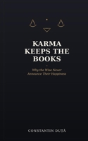 Karma Keeps the Books: Why the Wise Never Announce Their Happiness B0HC3F94TM Book Cover