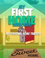 My First Home Memories: My Personal Home Tracker 1677945575 Book Cover