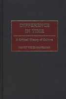 Difference in Time: A Critical Theory of Culture 0275969754 Book Cover