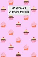 Grandma's Cupcake Recipes: Cookbook with Recipe Cards for Your Cupcake Recipes 1796688185 Book Cover
