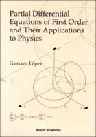 Partial Differential Equations of First Order and Their Applications to Physics 9810237464 Book Cover